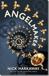 ANGELMAKER - Nick Harkaway
