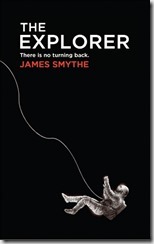 THE EXPLORER - James Smythe