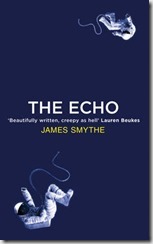 THE ECHO - James Smythe