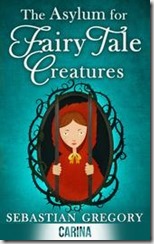 The Asylum for Fairy Tale Creatures